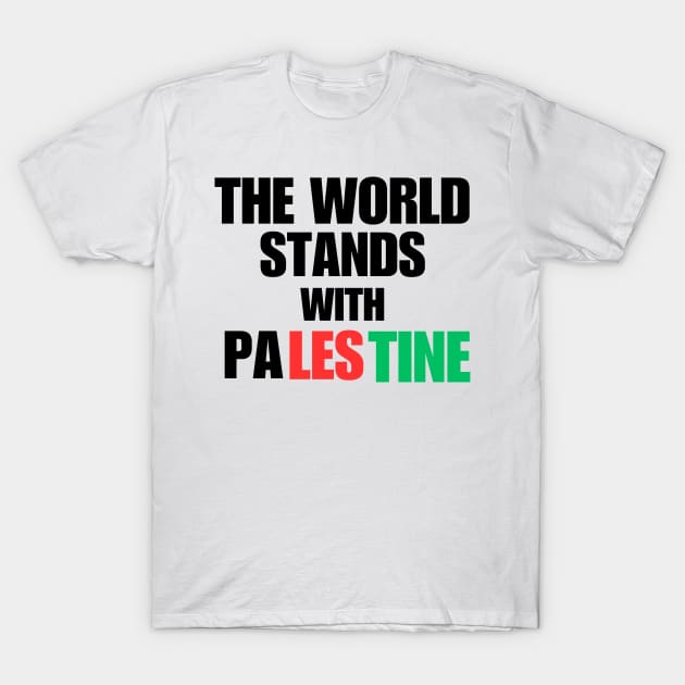 The World Stands With Palestine T-Shirt by Mojakolane